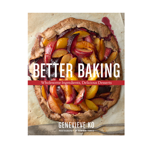 Better Baking: Wholesome Ingredients, Delicious Desserts