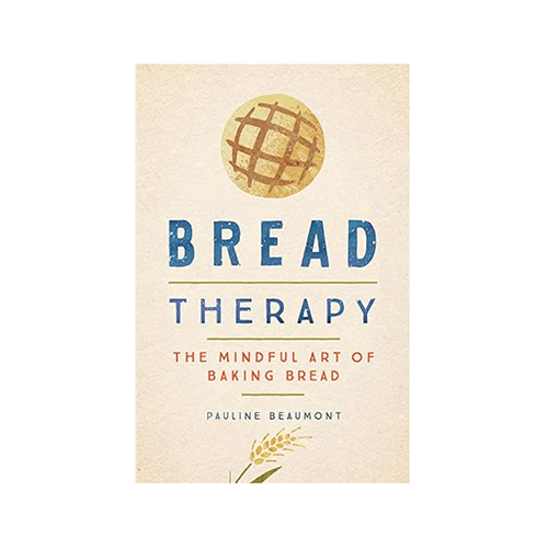 Bread Therapy: The Mindful Art of Baking Bread